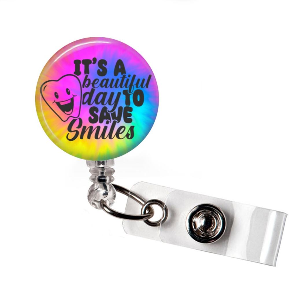 It's A Beautiful Day To Save Smiles Badge Reel Dental ID Holder